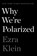 Why We're Polarized, Ezra Klein - Gebonden - 9781476700328