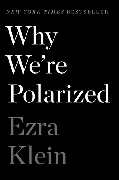 Why We're Polarized, Ezra Klein - Gebonden - 9781476700328