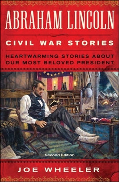 Abraham Lincoln Civil War Stories, Joe Wheeler - Ebook - 9781476702872