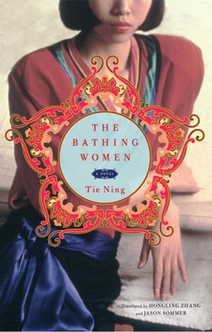 The Bathing Women, Tie Ning - Ebook - 9781476704265