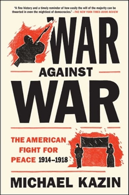 War Against War, Michael Kazin - Ebook - 9781476705927