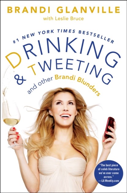 Drinking and Tweeting, Brandi Glanville ; Leslie Bruce - Paperback - 9781476707631