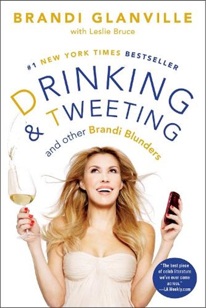 Drinking and Tweeting, Brandi Glanville ; Leslie Bruce - Paperback - 9781476707631