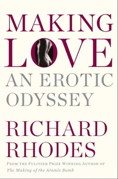 Making Love, Richard Rhodes - Ebook - 9781476709574