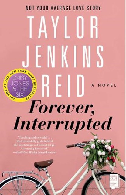 Forever, Interrupted, Taylor Jenkins Reid - Paperback - 9781476712826