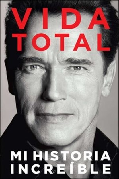 Vida Total, Arnold Schwarzenegger - Ebook - 9781476714165