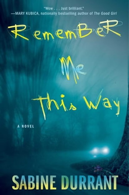Remember Me This Way, Sabine Durrant - Ebook - 9781476716343