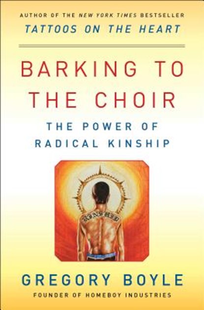 Barking to the Choir, Gregory Boyle - Paperback - 9781476726168
