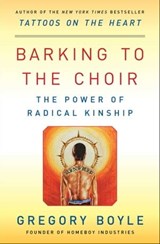 Barking to the Choir - Gregory Boyle - 9781476726175