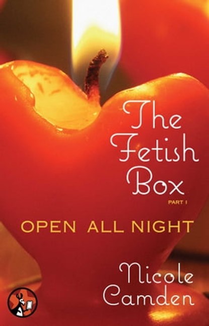 The Fetish Box, Part One, Nicole Camden - Ebook - 9781476727875