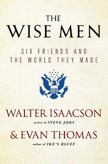 The Wise Men, Walter Isaacson ; Evan Thomas - Paperback - 9781476728827