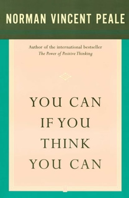 You Can If You Think You Can, Dr. Norman Vincent Peale - Ebook - 9781476731407