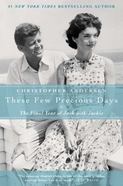 These Few Precious Days, Christopher Andersen - Ebook - 9781476732343