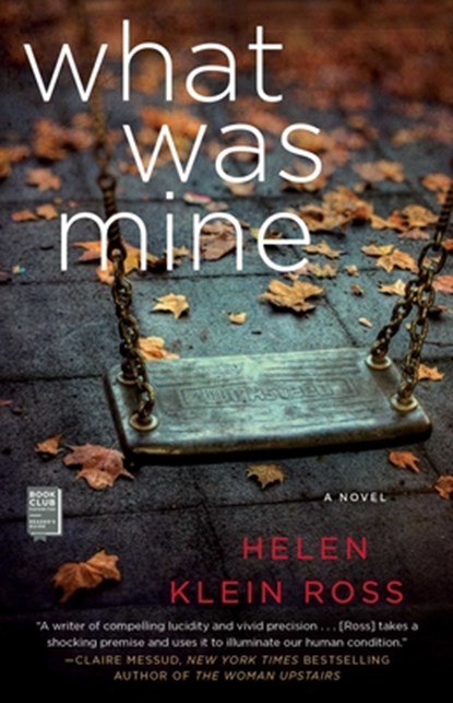 What Was Mine, Helen Klein Ross - Paperback - 9781476732350