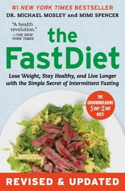 The FastDiet - Revised & Updated, Dr Dr Michael Mosley ; Mimi Spencer - Ebook - 9781476734965