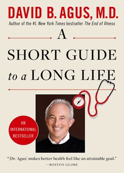 A Short Guide to a Long Life, AGUS,  David B. - Paperback - 9781476736099