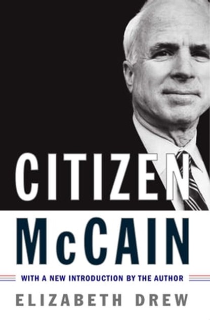 Citizen McCain, Elizabeth Drew - Ebook - 9781476737508