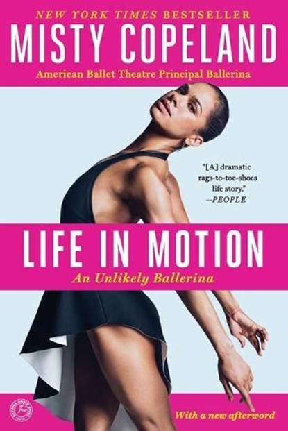 Life in Motion: An Unlikely Ballerina, Misty Copeland - Paperback - 9781476737997
