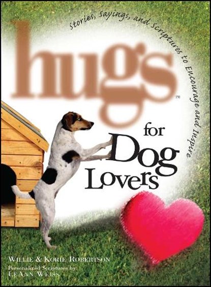 Hugs for Dog Lovers, Willie Robertson ; Korie Robertson - Paperback - 9781476738185