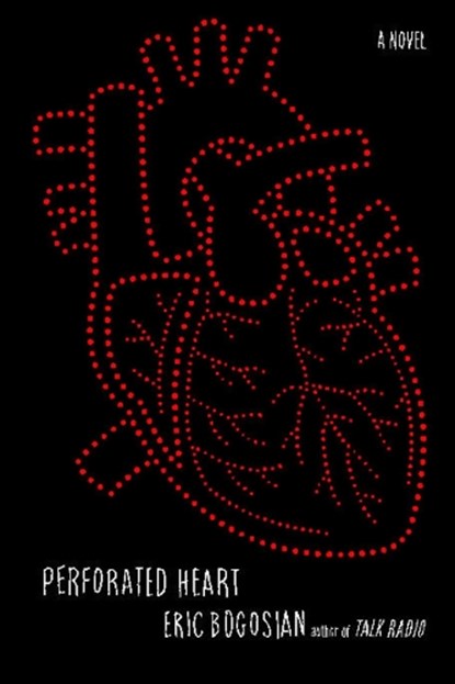 Bogosian, E: Perforated Heart, Eric Bogosian - Paperback - 9781476738956