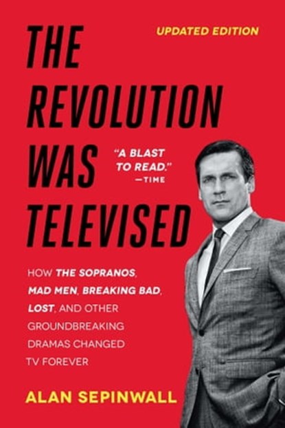 The Revolution Was Televised, Alan Sepinwall - Ebook - 9781476739687