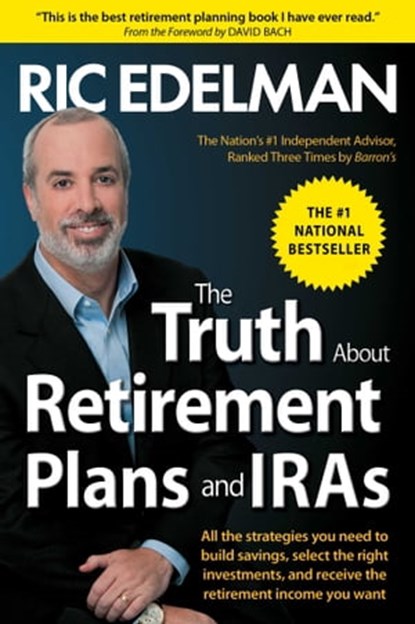 The Truth About Retirement Plans and IRAs, Ric Edelman - Ebook - 9781476739861