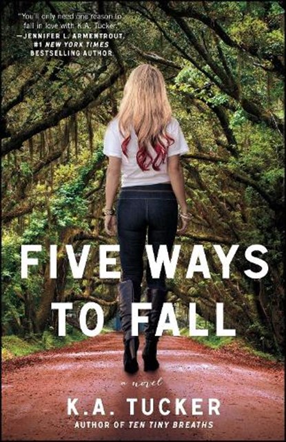 Five Ways to Fall, K.A. Tucker - Paperback - 9781476740515