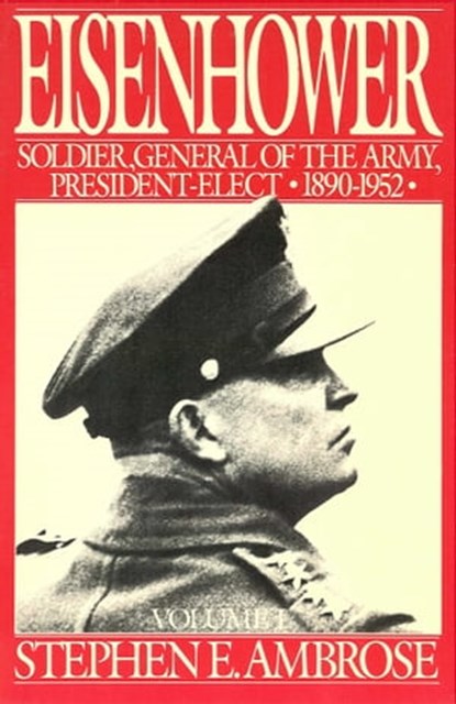 Eisenhower Volume I, Stephen E. Ambrose - Ebook - 9781476745862