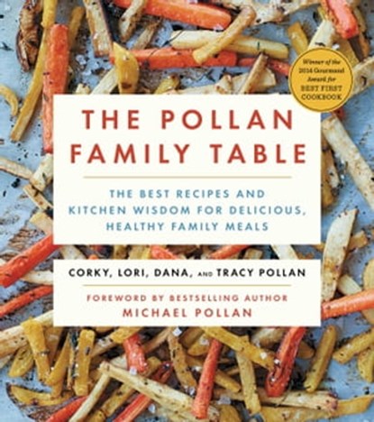 The Pollan Family Table, Corky Pollan ; Lori Pollan ; Dana Pollan ; Tracy Pollan - Ebook - 9781476746395