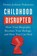 Childhood Disrupted, NAKAZAWA,  Donna Jackson - Gebonden - 9781476748351