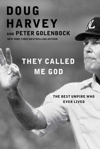 They Called Me God, Doug Harvey ; Peter Golenbock - Ebook - 9781476748818