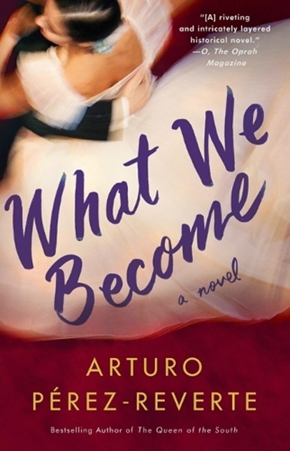WHAT WE BECOME, Arturo Perez-Reverte - Paperback - 9781476751993