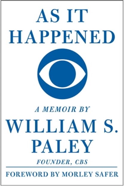 As It Happened, William S. Paley - Ebook - 9781476752945