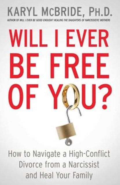 Will I Ever Be Free of You?, DR. KARYL,  Ph.D. McBride - Paperback - 9781476755724