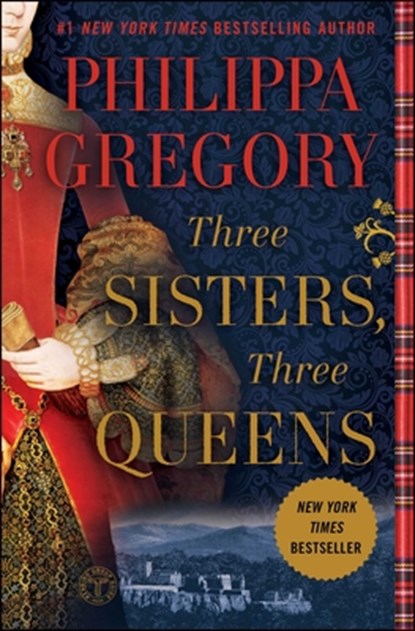 Three Sisters, Three Queens, Philippa Gregory - Paperback - 9781476758749
