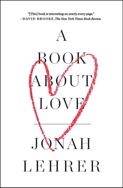 A Book About Love, Jonah Lehrer - Ebook - 9781476761411