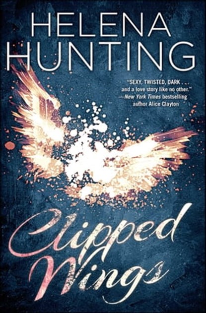 Clipped Wings, Helena Hunting - Ebook - 9781476764313