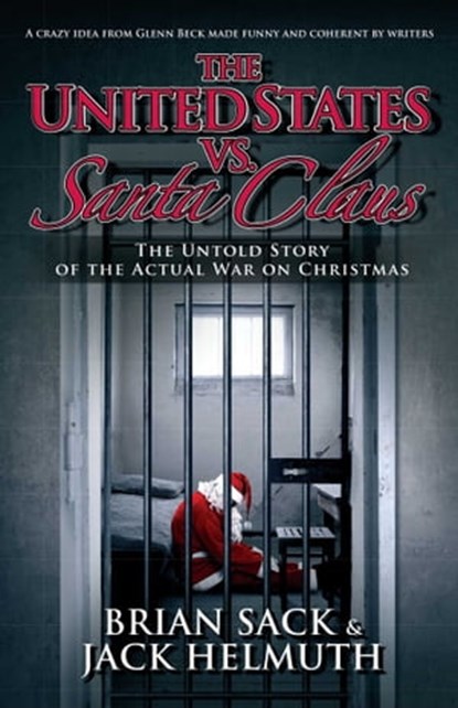 The United States vs. Santa Claus, Brian Sack ; Jack Helmuth - Ebook - 9781476764771