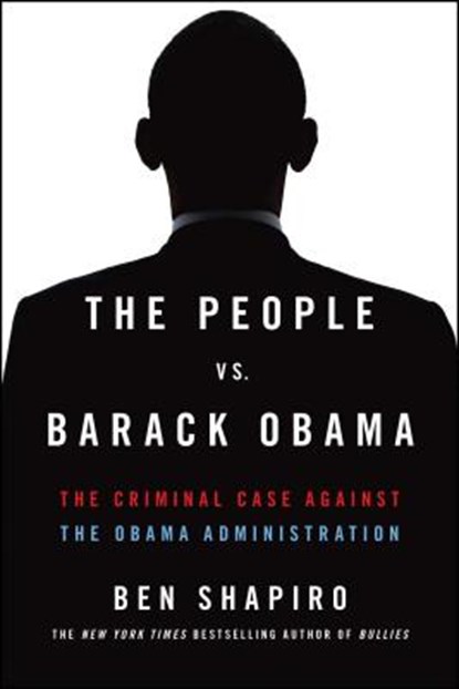 The People vs. Barack Obama, Ben Shapiro - Paperback - 9781476765150