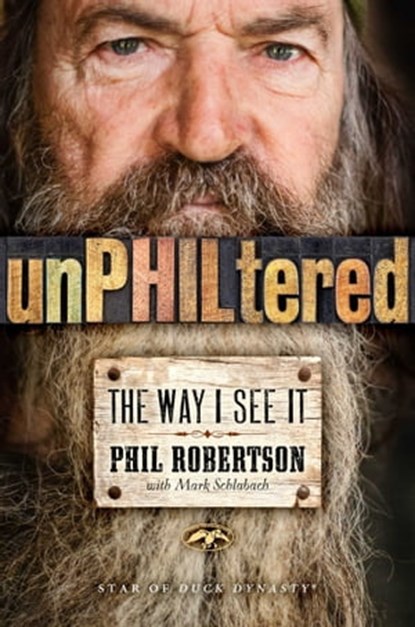 unPHILtered, Phil Robertson - Ebook - 9781476766249