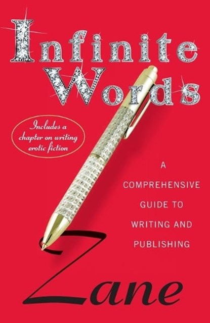 Infinite Words: A Comprehensive Guide to Writing and Publishing, Zane - Paperback - 9781476766966