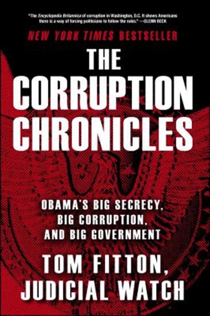 The Corruption Chronicles, Tom Fitton - Paperback - 9781476767055