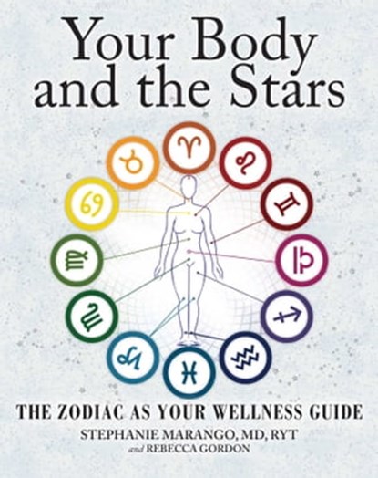 Your Body and the Stars, Stephanie Marango, MD ; Rebecca Gordon - Ebook - 9781476771472