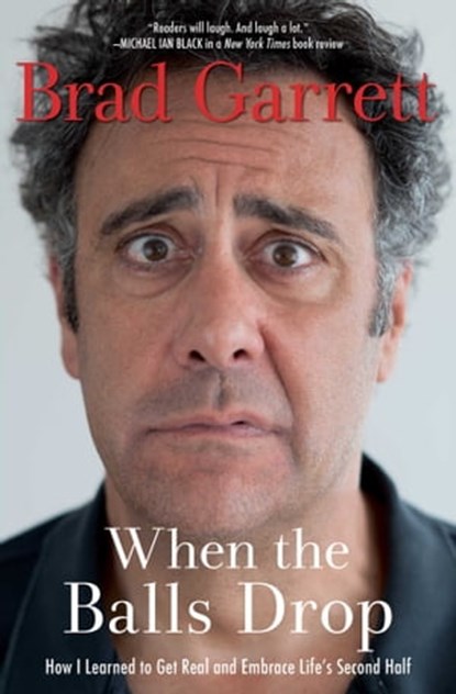 When the Balls Drop, Brad Garrett - Ebook - 9781476772929