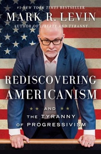 Rediscovering Americanism, Mark R. Levin - Ebook - 9781476773476