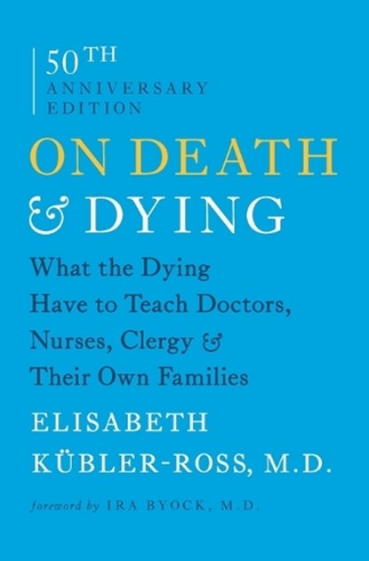On Death and Dying, Elisabeth Kubler-Ross - Paperback - 9781476775548