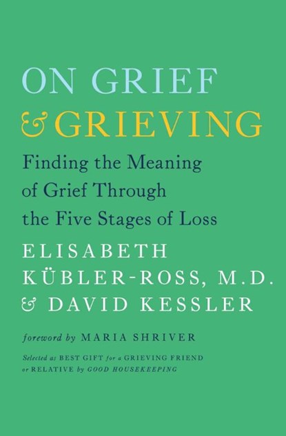 On Grief and Grieving, Elisabeth Kubler-Ross ; David Kessler - Paperback - 9781476775555