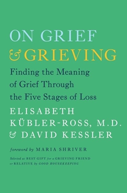 On Grief and Grieving, Elisabeth Kubler-Ross ; David Kessler - Paperback - 9781476775555