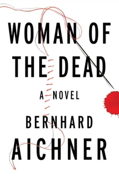 Woman of the Dead, Bernhard Aichner - Ebook - 9781476775630