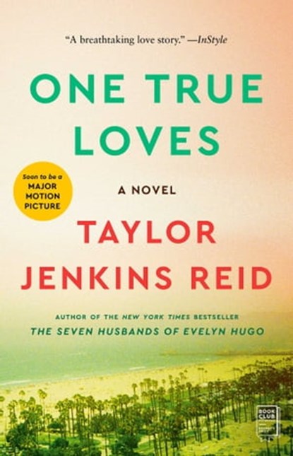 One True Loves, Taylor Jenkins Reid - Ebook - 9781476776910